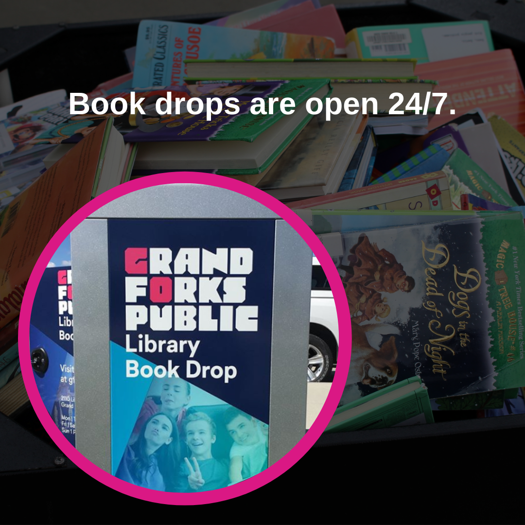 Book drops are open 24/7.